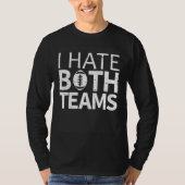 Football I Hate Both Teams Only Team Supporter Spo Tシャツ (正面)