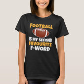 Football Is My Second Favourite Quote Tシャツ (正面)