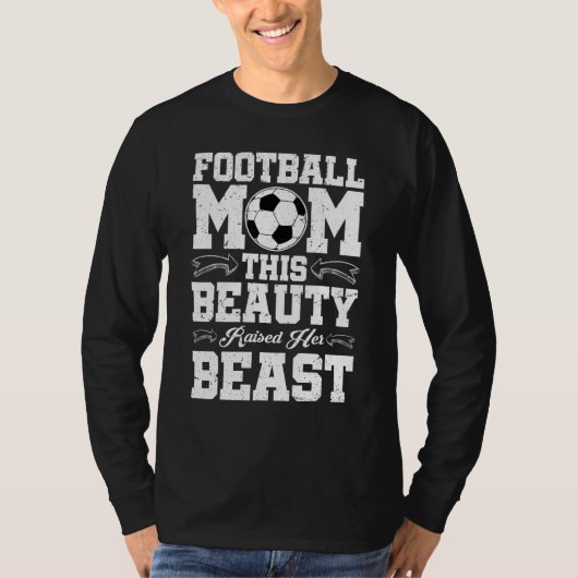 Football Mom  This Beauty Raised Her Beast Tシャツ (正面)