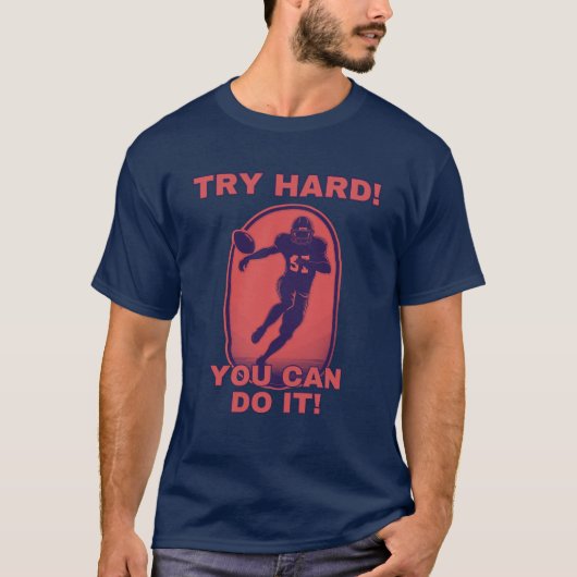 Football Motivation rot - Try Hard! You can Do It! Tシャツ (正面)