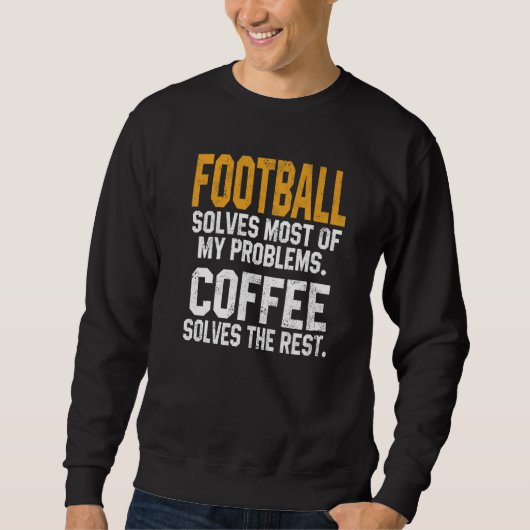 Football Solves My Problems Coffee  Football Fanta スウェットシャツ (正面)