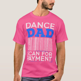 For A Dancing Father Tシャツ