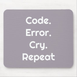 For Code Lovers – Code. Error. Cry. Repeat  マウスパッド