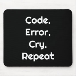 For Coders – Code. Error. Cry. Repeat Mouse Pad マウスパッド