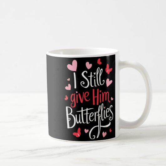For Couples _ I Still Give Him Butterflies _ Funny コーヒーマグカップ (右)