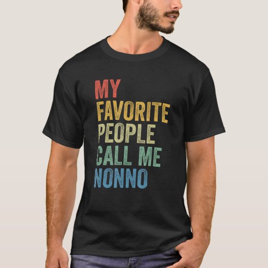 For Dad My Favorite People Call Me Nonno Tシャツ (正面)