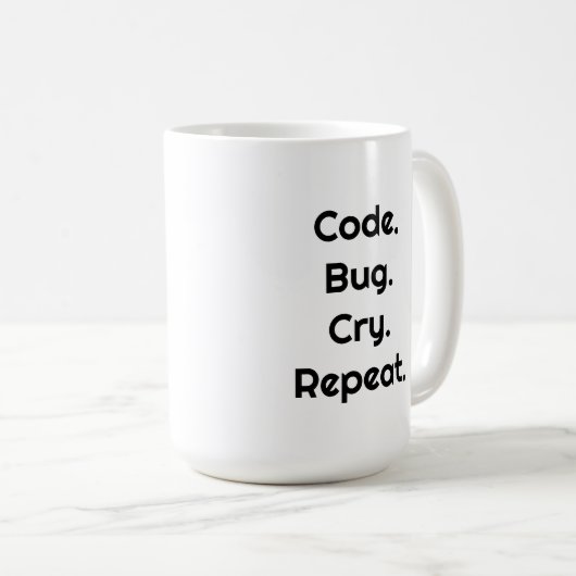 For Engineers & Developers – Code. Bug. Cry Mug コーヒーマグカップ (正面右)