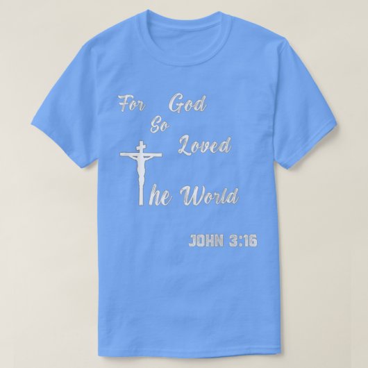 For God So Loved The World ~ John 316 Tシャツ (デザイン正面)