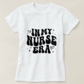 for  In My Nurse Era, Nurse Gifts, Cool Nurse  Tシャツ (デザイン正面)