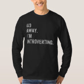 for Introver  Introverting Quiet Introvert Tシャツ (正面)