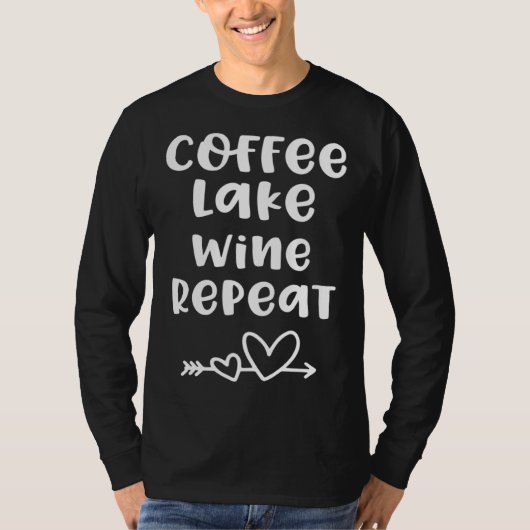 For Lake Coffee Lake Wine Repeat Tシャツ (正面)
