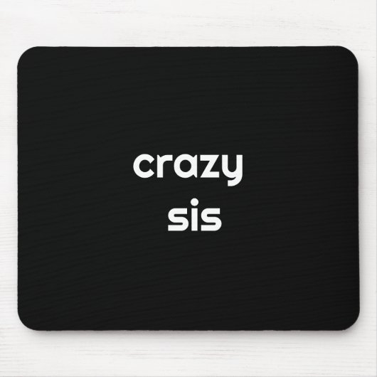 For the Wildest Sister Ever – Funny Gift Mouse Pad マウスパッド (正面)