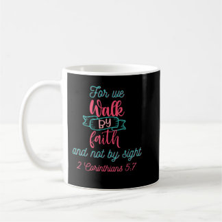 For We Walk by Faith and not by Sight コーヒーマグカップ