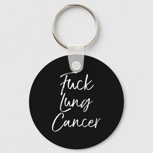 For You Lung Cancer Quote Funny For Lung Cancer キーホルダー (正面)