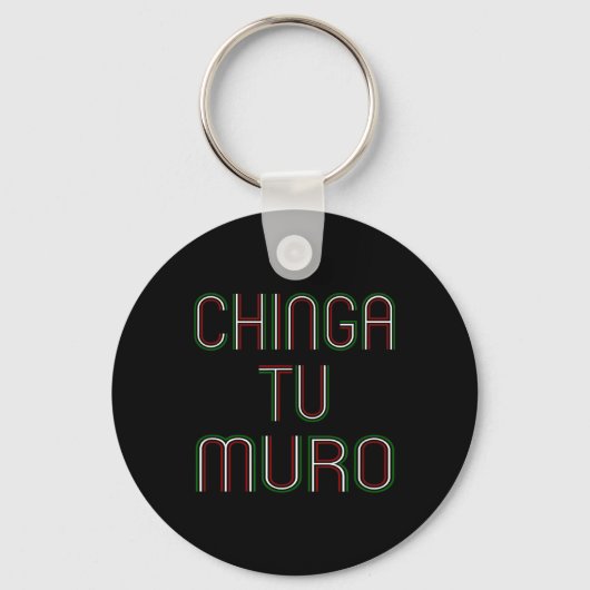 For Your Wall Chinga Tu Mroo Shirtアンチトランプ キーホルダー (正面)