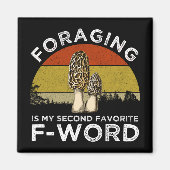 foragingは私のお気に入りの二番目のFワード(Morels) マグネット (正面)