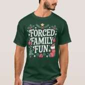 Forced Family Fun (2) Tシャツ (正面)