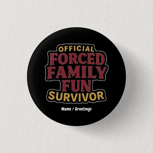 Forced Family Fun Survivor Funny Family Reunion 缶バッジ (正面)