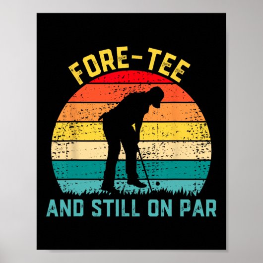 Fore-tee And Still On Par Funny 40th Bday Party Go ポスター (正面)