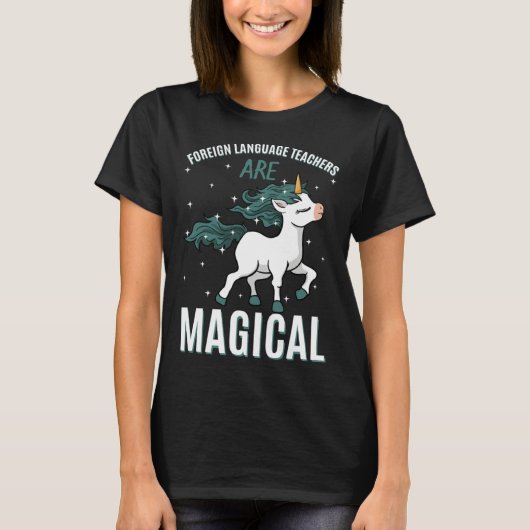 Foreign Language Teachers Are Magical Unicorn Job  Tシャツ (正面)