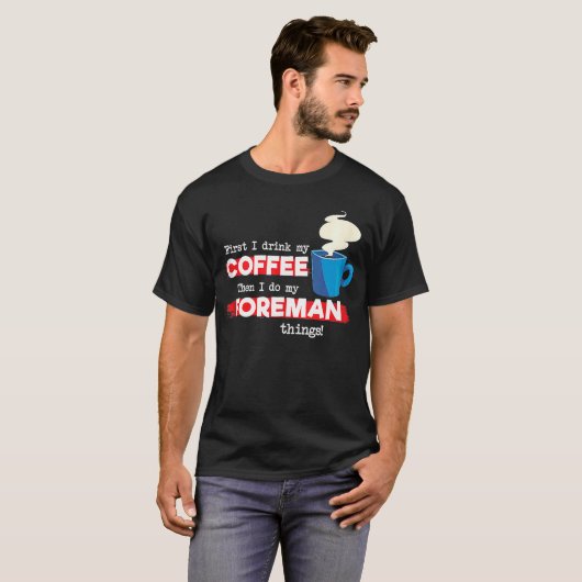 Foreman & Coffee Appreciation Saying Tシャツ (正面フル)