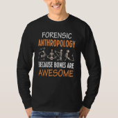 Forensic Anthropology Because Bones Are Awesome An Tシャツ (正面)