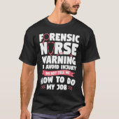 Forensic Nurse Warning To Avoid Injury Do Not Tell Tシャツ (正面)