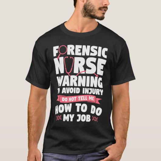 Forensic Nurse Warning To Avoid Injury Do Not Tell Tシャツ (正面)
