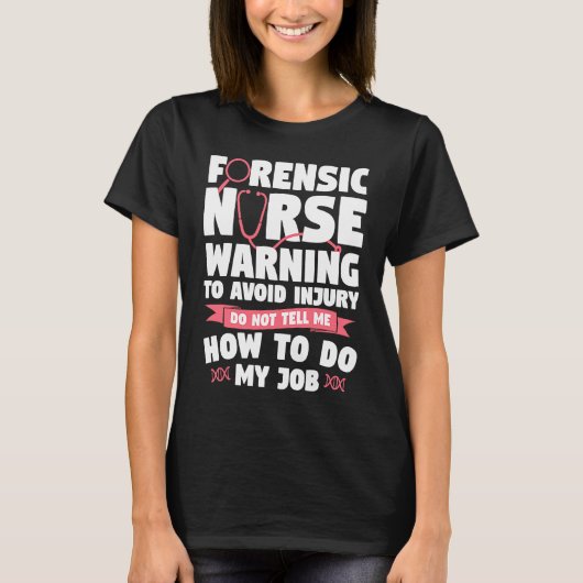 Forensic Nurse Warning To Avoid Injury Do Not Tell Tシャツ (正面)