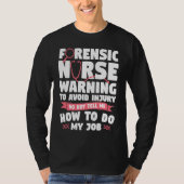 Forensic Nurse Warning To Avoid Injury Do Not Tell Tシャツ (正面)