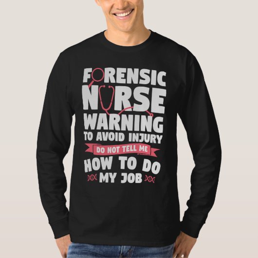 Forensic Nurse Warning To Avoid Injury Do Not Tell Tシャツ (正面)