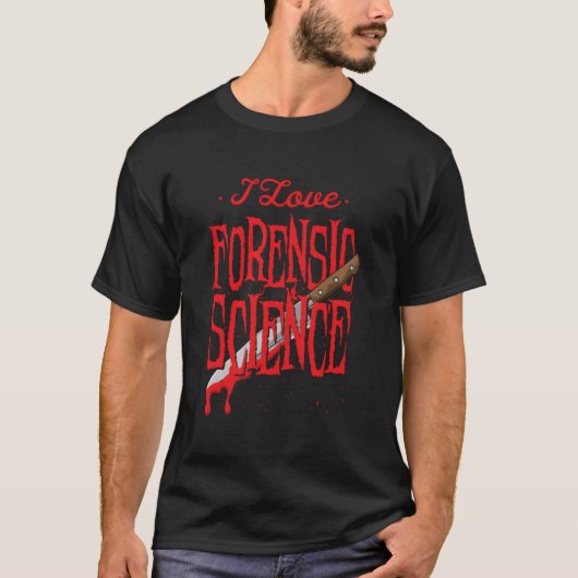 Forensic Science For A Forensic Investigator Tシャツ (正面)