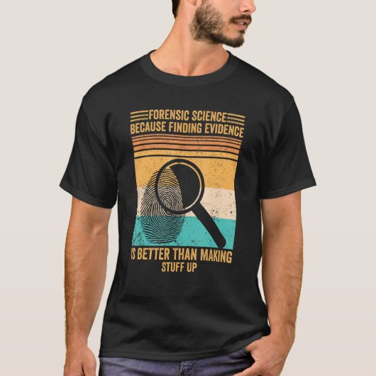 Forensic Scientist Forensic Science Finding Eviden Tシャツ (正面)