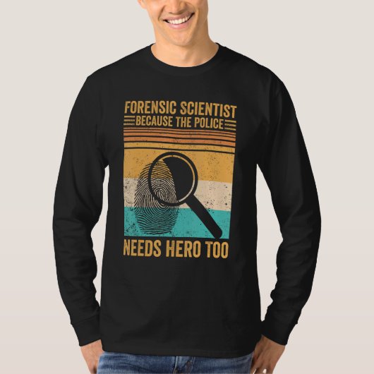 Forensic Scientist Police Hero Forensics Evidence Tシャツ (正面)
