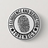 Forensics is eloquence and reduction 缶バッジ (正面)