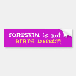 Foreskinは生まれつきの障害ではないです バンパーステッカー