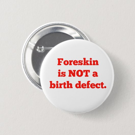 Foreskinは生まれつきの障害-赤ではないです 缶バッジ (正面&裏面)