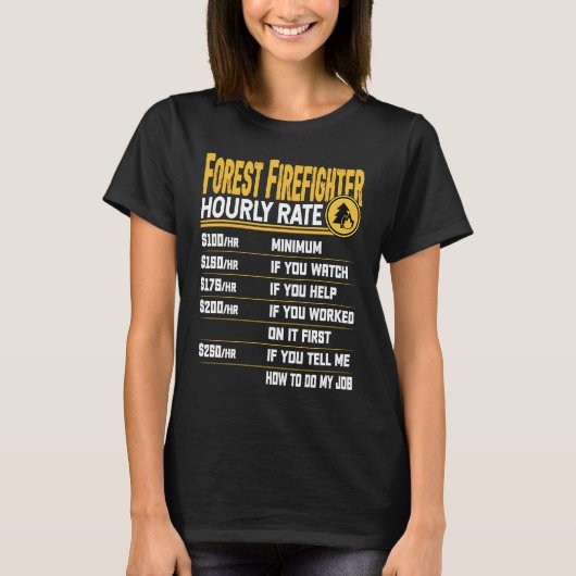 Forest Firefighter Hourly Rate   Wildland Firefigh Tシャツ (正面)