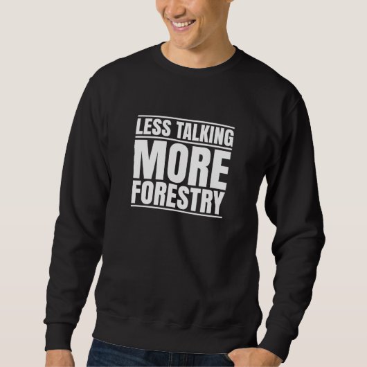 Forestry Less Talking Forester スウェットシャツ (正面)