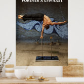 Forever a Gymnast – 体操ポスタやる気を起こさせるー ポスター (キッチン)