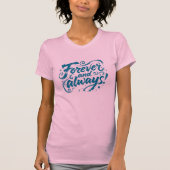 Forever Always Brush Script Quote Grunge Tシャツ (正面)