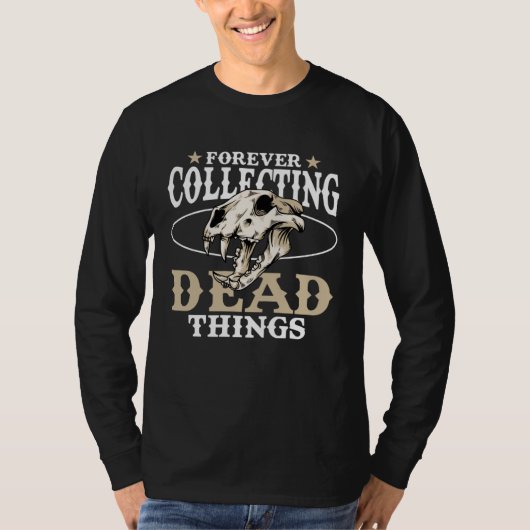Forever Collecting Dead Things Stuffing Animal Tax Tシャツ (正面)