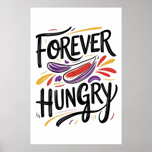 Forever Hungry Typography Poster ポスター (正面)