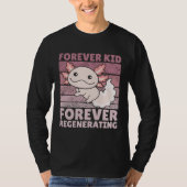 Forever kid forever regenerating Cute Axolotl Tシャツ (正面)