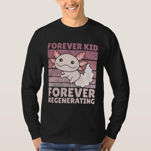 Forever kid forever regenerating Cute Axolotl Tシャツ (正面)
