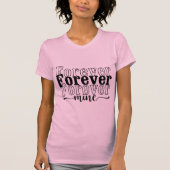 Forever Mine – Romantic Love Quote Typography Tシャツ (正面)