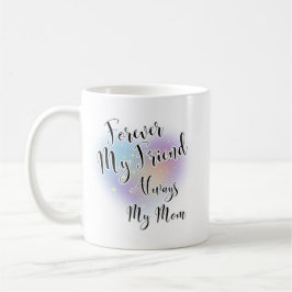 Forever My Friend Always My Mom コーヒーマグカップ