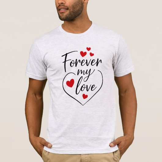 Forever My Love – Romantic Heartfelt Tシャツ (正面)