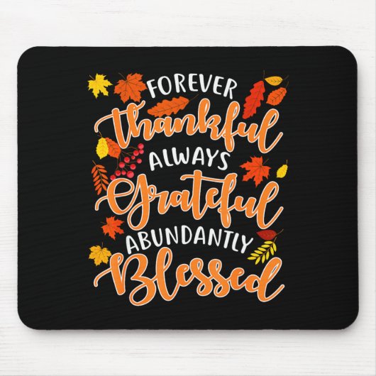Forever Thankful Always Grateful Abundantly Blesse マウスパッド (正面)