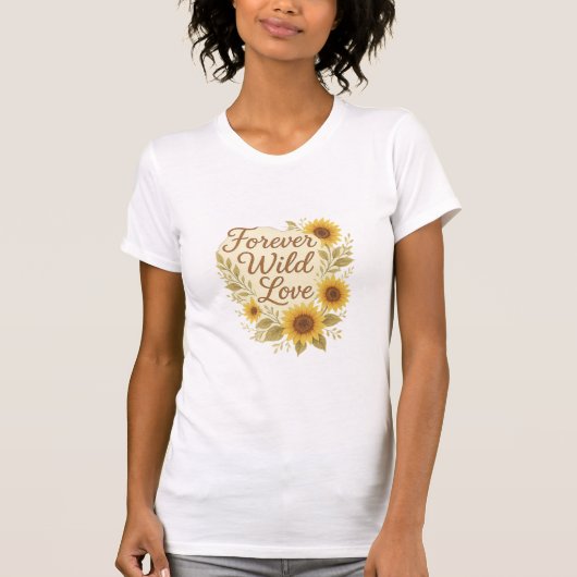 Forever Wild Love – Boho Rustic Sunflower Wedding  Tシャツ (正面)